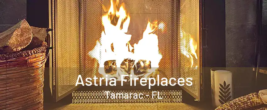 Astria Fireplaces Tamarac - FL