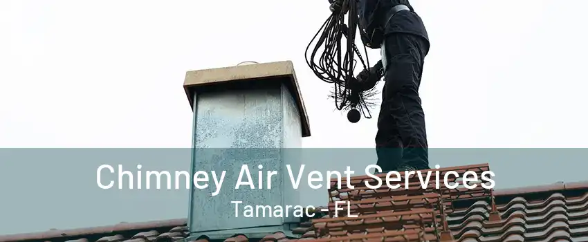 Chimney Air Vent Services Tamarac - FL