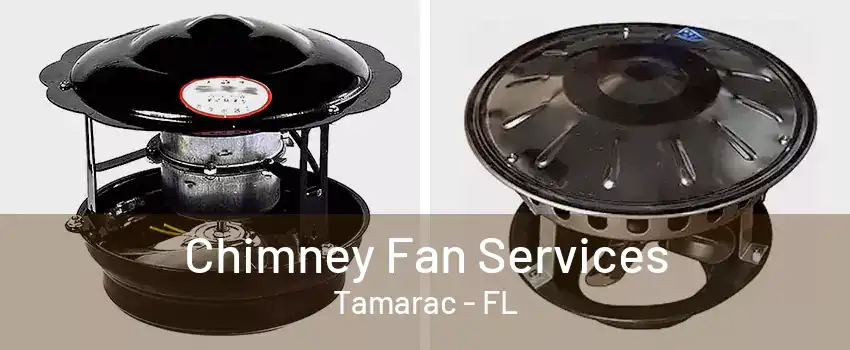 Chimney Fan Services Tamarac - FL