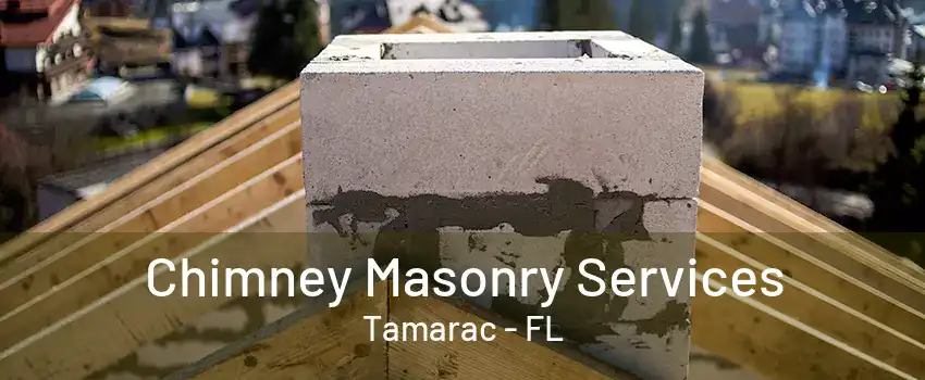 Chimney Masonry Services Tamarac - FL