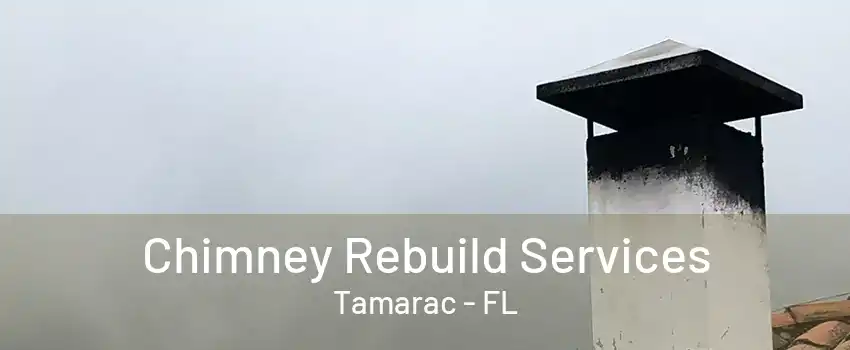 Chimney Rebuild Services Tamarac - FL