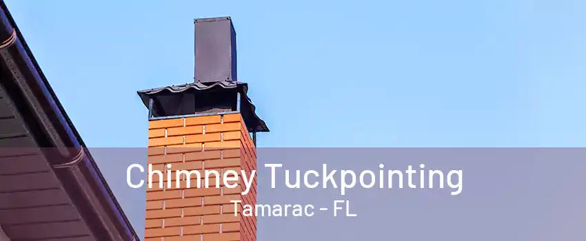 Chimney Tuckpointing Tamarac - FL