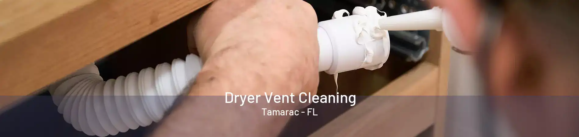 Dryer Vent Cleaning Tamarac - FL