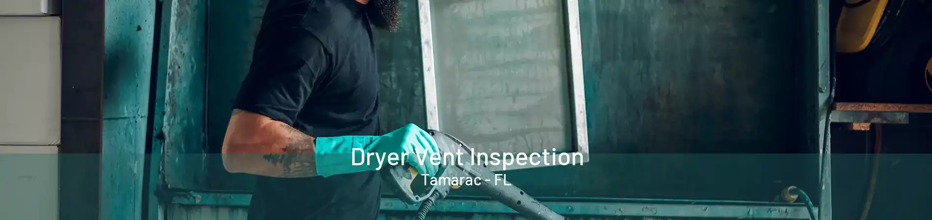 Dryer Vent Inspection Tamarac - FL