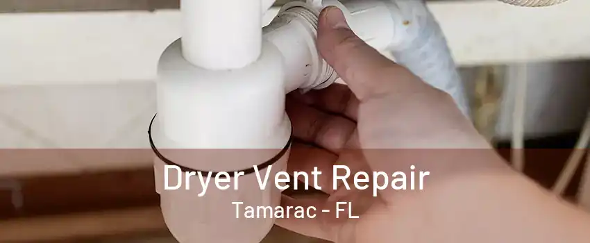 Dryer Vent Repair Tamarac - FL