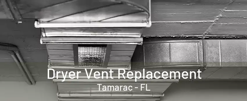 Dryer Vent Replacement Tamarac - FL