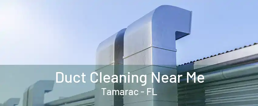 Duct Cleaning Near Me Tamarac - FL