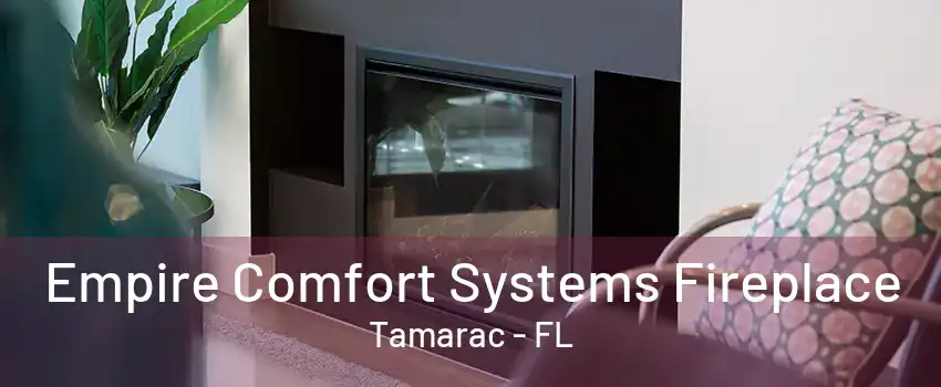 Empire Comfort Systems Fireplace Tamarac - FL