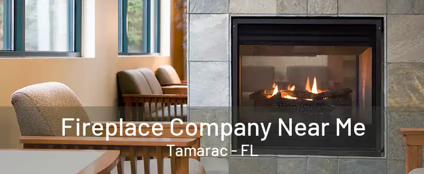 Fireplace Company Near Me Tamarac - FL