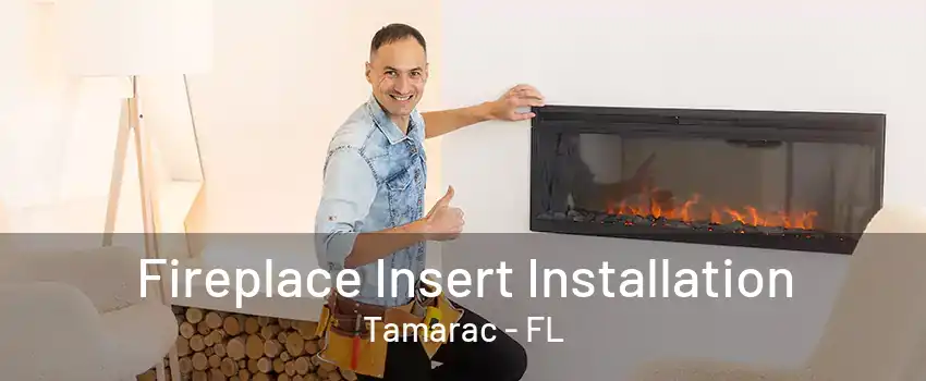 Fireplace Insert Installation Tamarac - FL