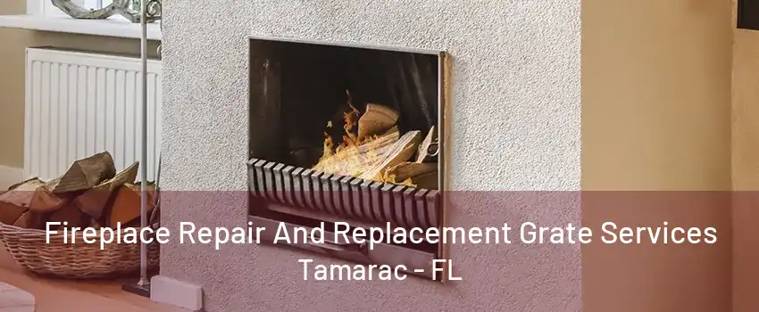 Fireplace Repair And Replacement Grate Services Tamarac - FL