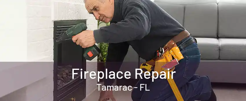 Fireplace Repair Tamarac - FL