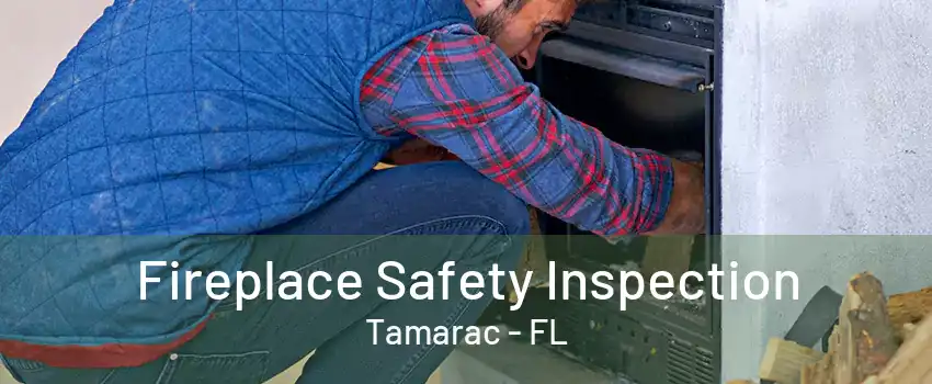 Fireplace Safety Inspection Tamarac - FL