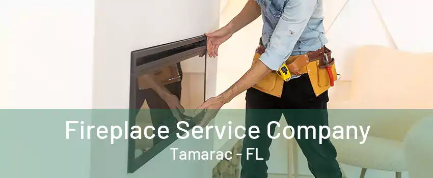 Fireplace Service Company Tamarac - FL