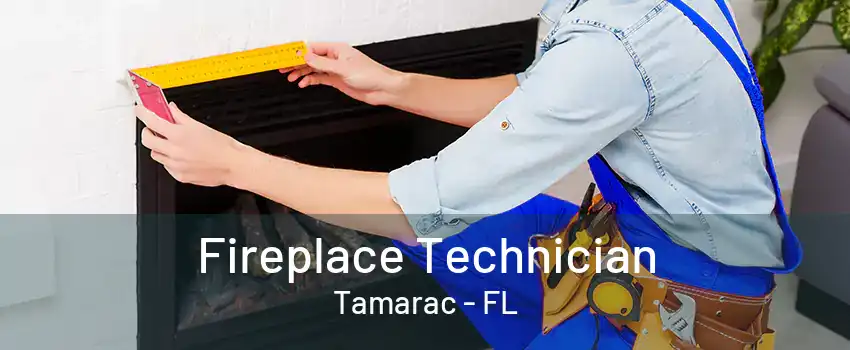 Fireplace Technician Tamarac - FL