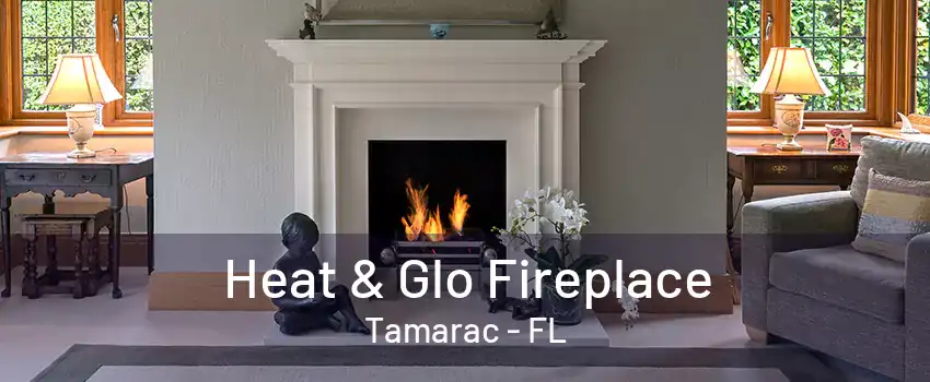 Heat & Glo Fireplace Tamarac - FL