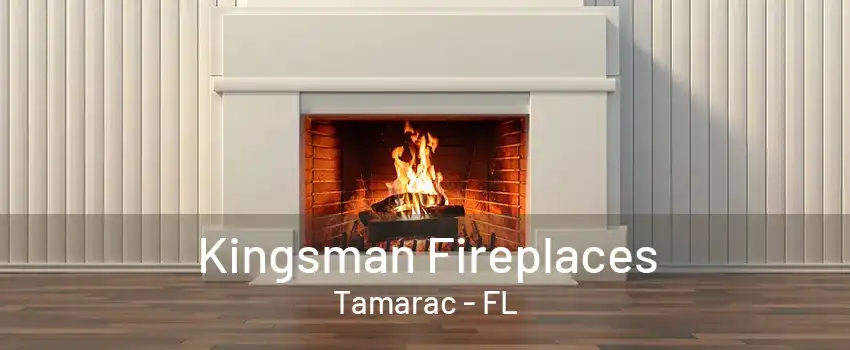 Kingsman Fireplaces Tamarac - FL