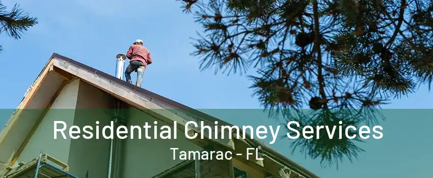 Residential Chimney Services Tamarac - FL