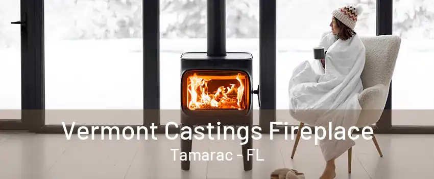 Vermont Castings Fireplace Tamarac - FL