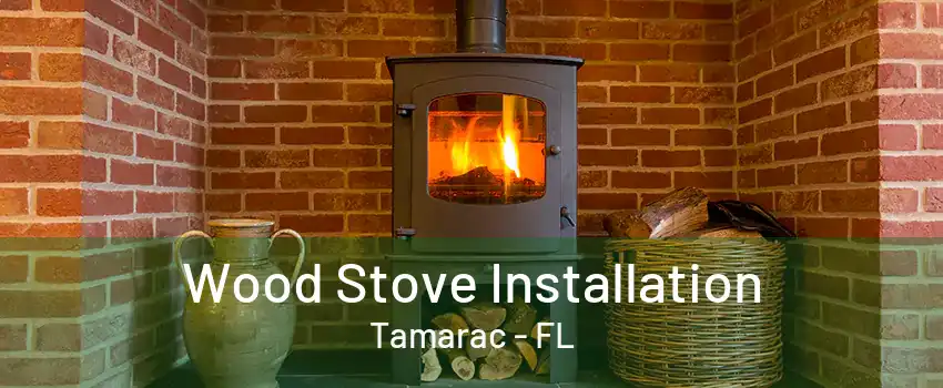 Wood Stove Installation Tamarac - FL